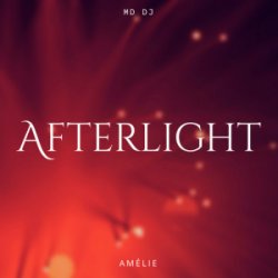 Обложка MD DJ & Amélie & Daniel Mitroi - Afterlight