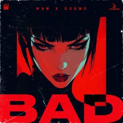 Обложка W&W & KSHMR - Bad