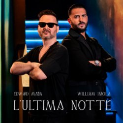 Обложка Edward Maya & William Imola - L'Ultima Notte