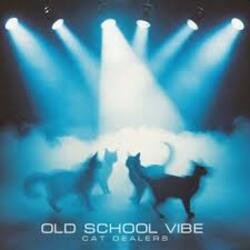 封面 Cat Dealers - Old School Vibe