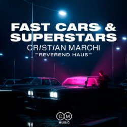 Обложка Cristian Marchi & Reverend Haus - Fast Cars & Superstars