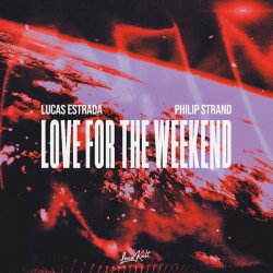 Обложка Lucas Estrada & Philip Strand - Love For The Weekend