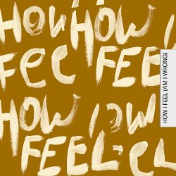 Обложка Faul & Wad & Nico & Vinz & ALTEGO - How I Feel (Am I Wrong)