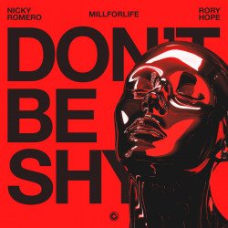 Обложка Nicky Romero & millforlife & Rory Hope - Don't Be Shy