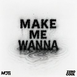 Обложка MOTi - Make Me Wanna