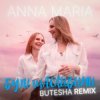ANNA MARIA -   (Butesha Remix)