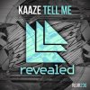 Обложка Kaaze - Tell Me (Extended Mix) Kaaze - Tell Me (Extended Mix)