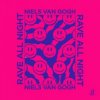 Niels van Gogh - Rave All Night (extended mix)