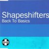 Shapeshifters - Back To Basics (Radio Edit)