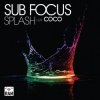 Sub Focus - Splash ft. Coco