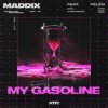Maddix Feat. Fēlēs - My Gasoline