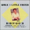 Buddy Greco - Walk A Little Faster