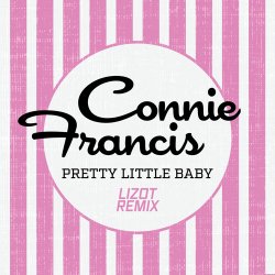 Обложка Connie Francis - Pretty Little Baby (LIZOT Remix)