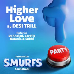 Обложка DESI TRILL & DJ Khaled & Cardi B & Natania & Subhi - Higher Love (from the Smurfs Movie Soundtrack)