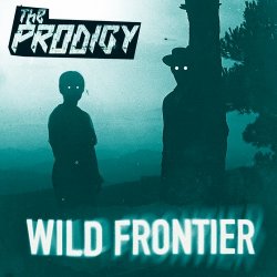 Обложка The Prodigy - Wild Frontier (Wilkinson Remix)