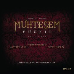 Обложка Aytekin Ataş & Soner Akalın - Muhteşem Yüzyıl Vol.1 (Orijinal Dizi Müzikleri)