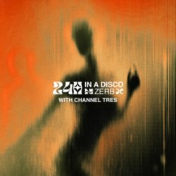 Обложка Zerb & Kiki Gyan - 24h In A Disco (with Channel Tres)