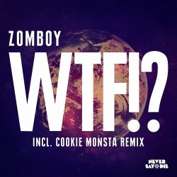 Portada Zomboy - WTF! (Cookie Monsta Remix)