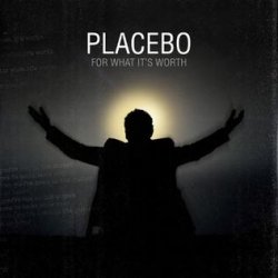 Обложка Placebo - For What It's Worth