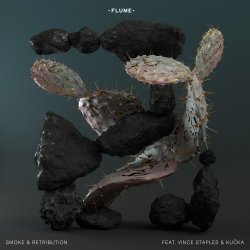 Обложка Flume - Smoke & Retribution (Feat. Vince Staples & Kučka)