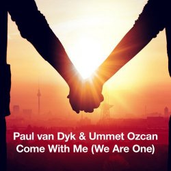 Обложка Paul van Dyk & Ummet Ozcan - Come With Me (We Are One)