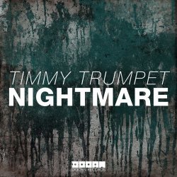 Обложка Timmy Trumpet - Nightmare (Original Mix)