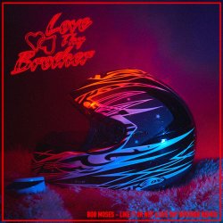 Обложка Bob Moses - Like It Or Not (Love Thy Brother Remix)