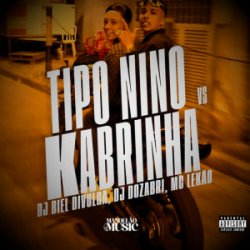 Обложка DJ Biel Divulga & DJ Dozabri & MC LEKÃO - Tipo Nino Vs Kabrinha