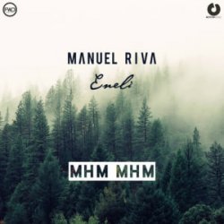 Обложка Manuel Riva & Eneli - Mhm Mhm [Radio Edit]