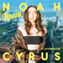 Обложка Noah Cyrus - Again (feat. XXXTENTACION)