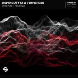 Обложка David Guetta & Tom Staar - This Ain't Techno