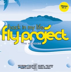 Обложка Fly Project - Back In My Life (Alex Nocera & Luca Belloni Remix)