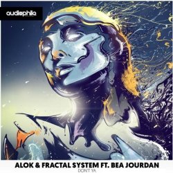 Обложка Alok & Fractal System ft. Bea Jourdan - Don't Ya feat. Bea Jourdan