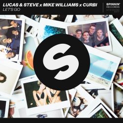 Обложка Lucas & Steve x Mike Williams x Curbi - Let's Go (Extended Mix)