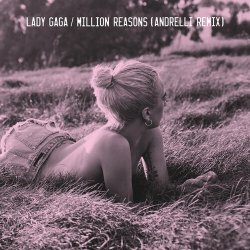 Обложка Lady Gaga - Million Reasons (Andrelli Remix)