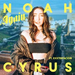 Обложка Noah Cyrus feat. Xxxtentacion - Again