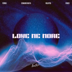 Обложка Foínix & Edward Maya & Rolipso & ERIICE - Love me more