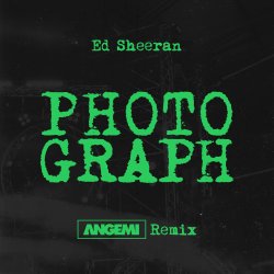 封面 Ed Sheeran - Photograph (ANGEMI Remix)