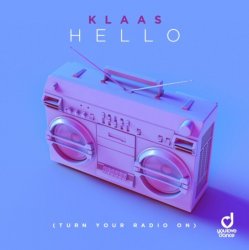 Обложка Klaas - Hello (Turn Your Radio On) (Extended Mix)