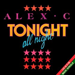 Обложка Alex C - Tonight All Night (Dance Mix)