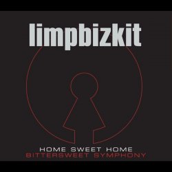 Обложка Limp Bizkit - Home Sweet Home - Bittersweet Symphony