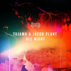 Обложка Tujamo, Jacob Plant - All Night (Original Mix)