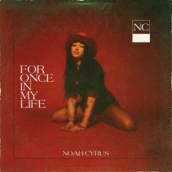 Обложка Noah Cyrus - For Once In My Life