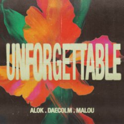 Обложка Alok & Daecolm & Malou - Unforgettable