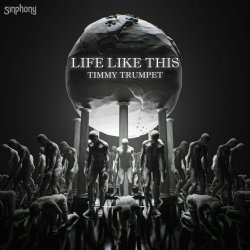 Обложка Timmy Trumpet - Life Like This