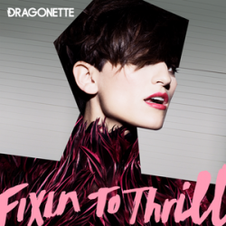 Обложка Dragonette - Fixin to Thrill