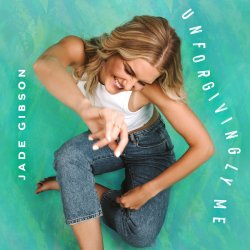 Обложка Jade Gibson - Unforgivingly Me
