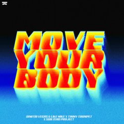 Обложка Dimitri Vegas & Like Mike & Timmy Trumpet - Move Your Body (feat. Sub Zero Project)