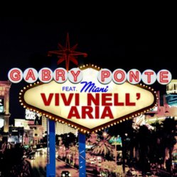 Обложка Gabry Ponte feat Miani - Vivi nell aria (manian video mix)