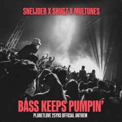 Обложка Sneijder x Shugz x Multunes - Bass Keeps Pumpin'